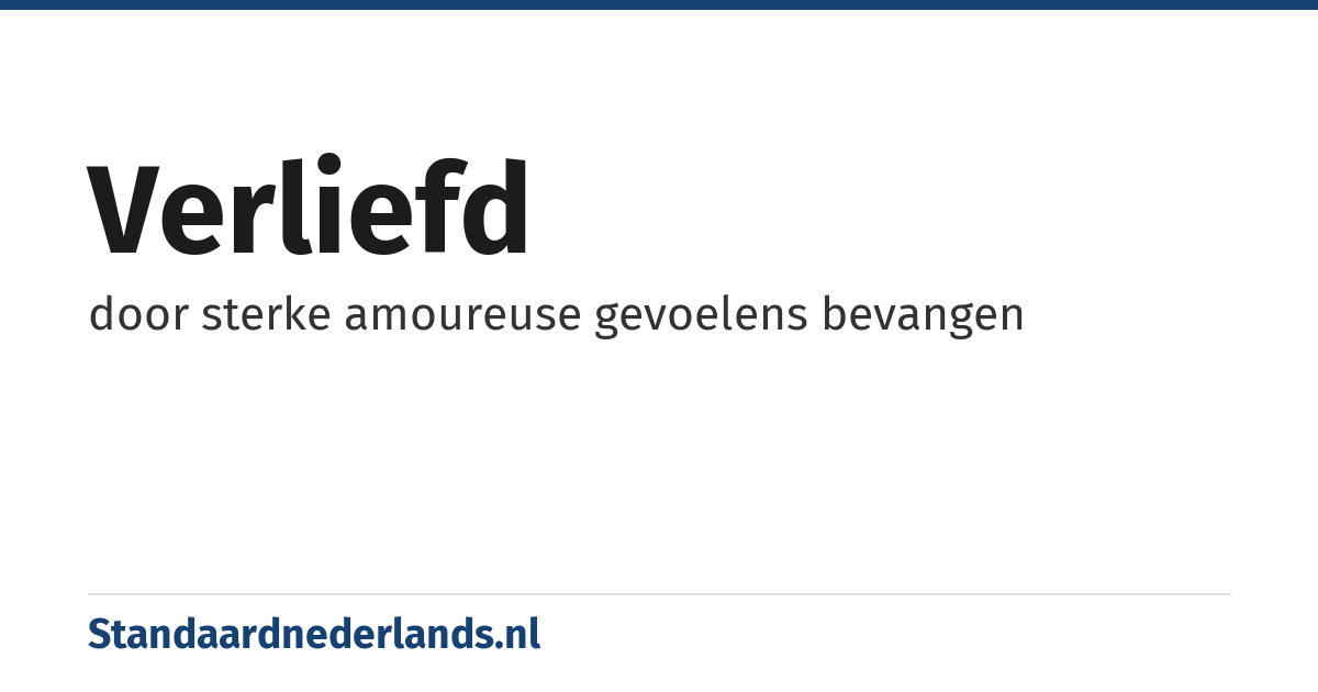 verliefd: door sterke amoureuse gevoelens bevangen