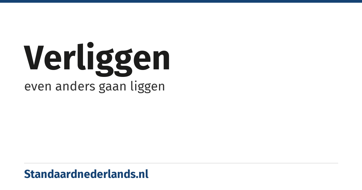 verliggen: even anders gaan liggen