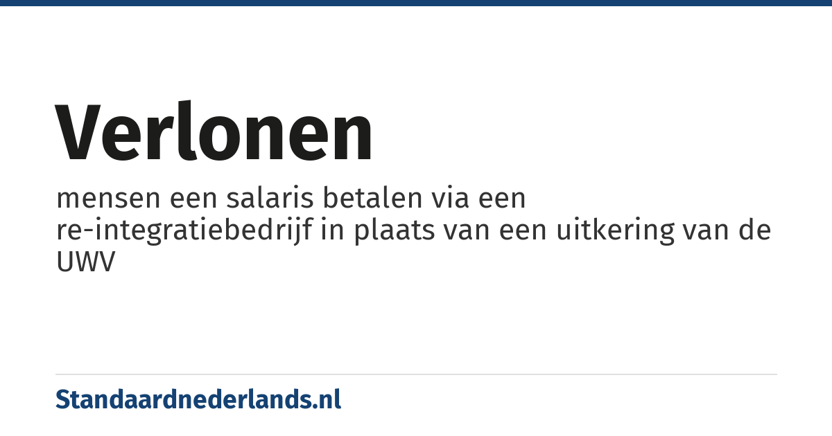 verlonen: mensen een salaris betalen via een re-integratiebedrijf in plaats van een uitkering van de UWV