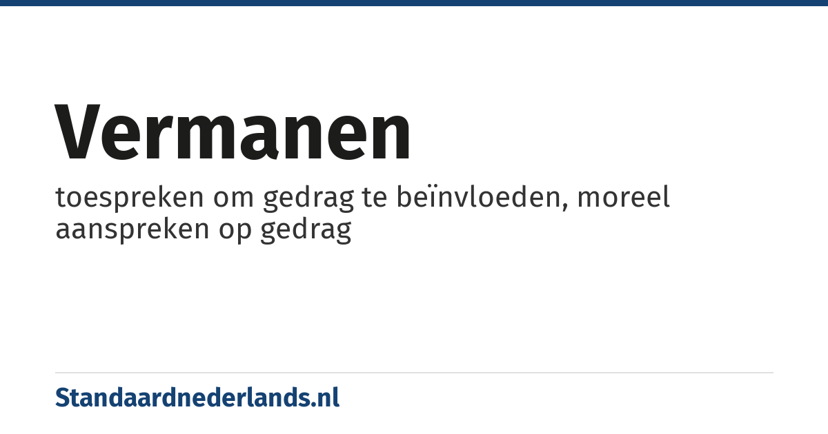 vermanen: toespreken om gedrag te beïnvloeden, moreel aanspreken op gedrag