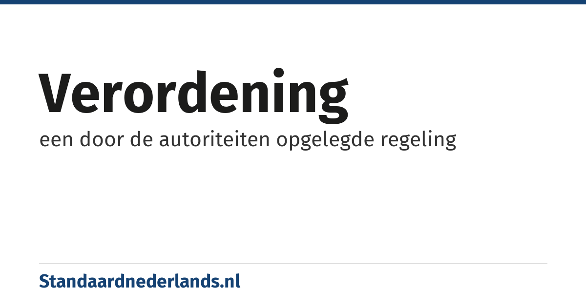 verordening: een door de autoriteiten opgelegde regeling