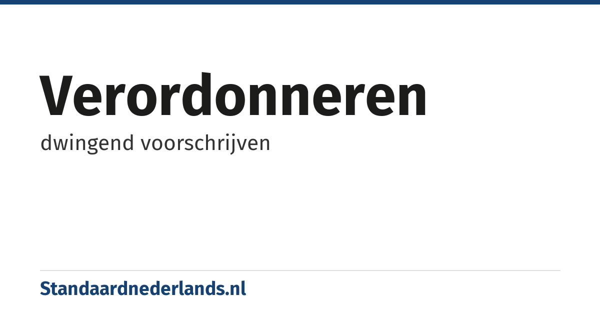 verordonneren: dwingend voorschrijven