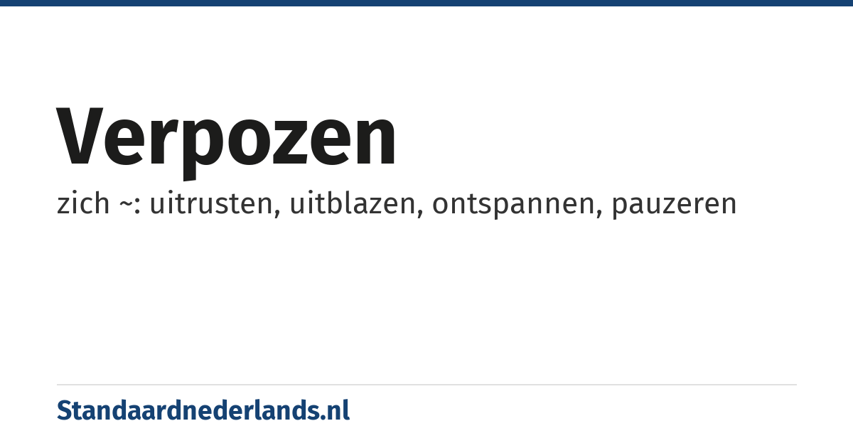 verpozen: zich ~: uitrusten, uitblazen, ontspannen, pauzeren