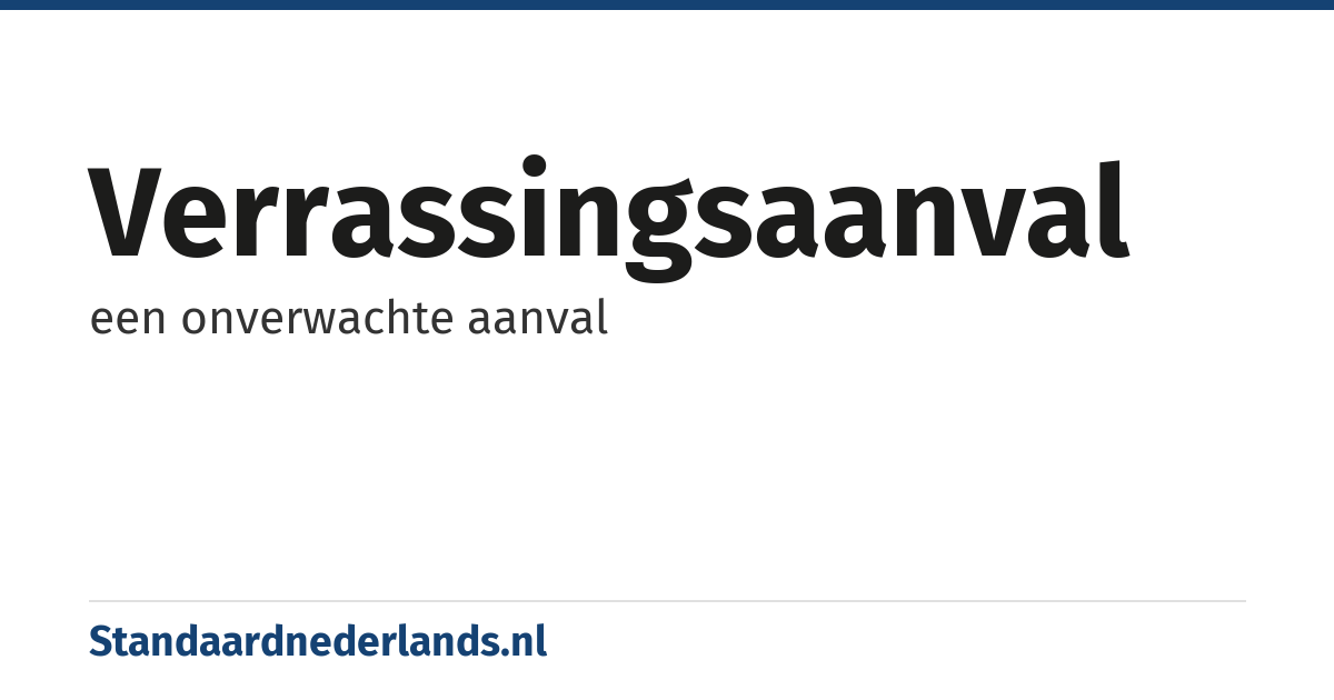 verrassingsaanval: een onverwachte aanval