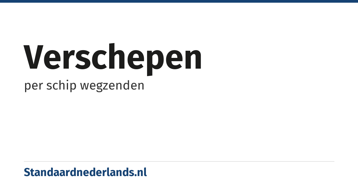 verschepen: per schip wegzenden