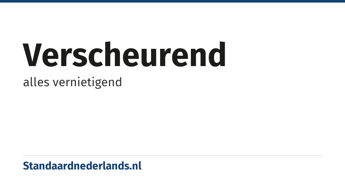 verscheurend: alles vernietigend