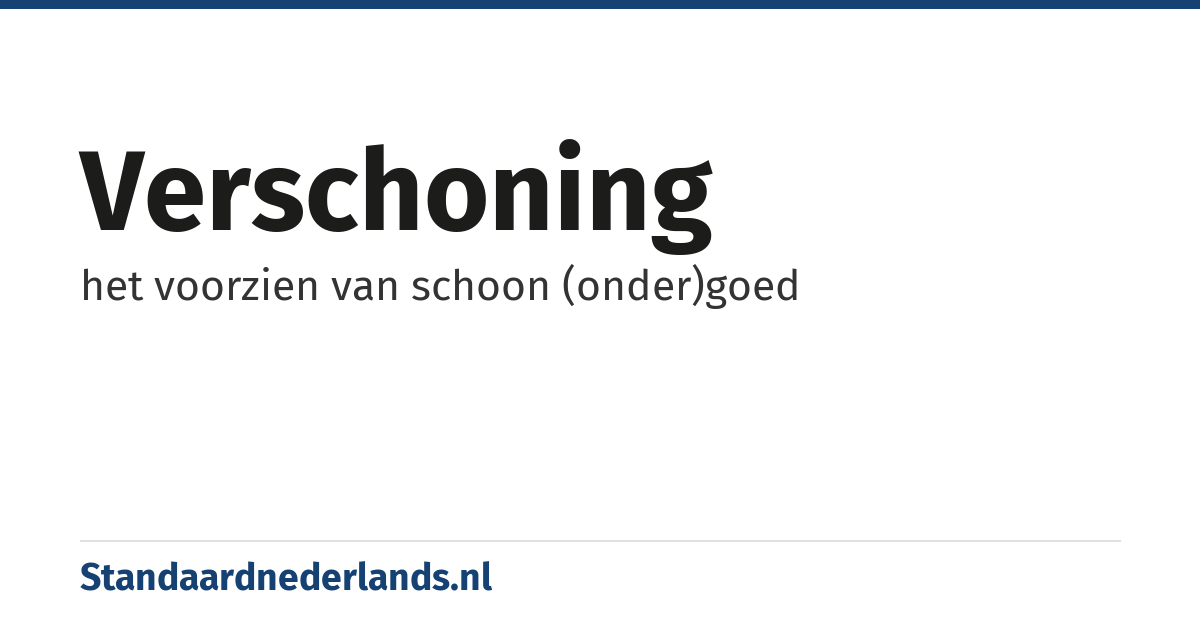 verschoning: het voorzien van schoon (onder)goed