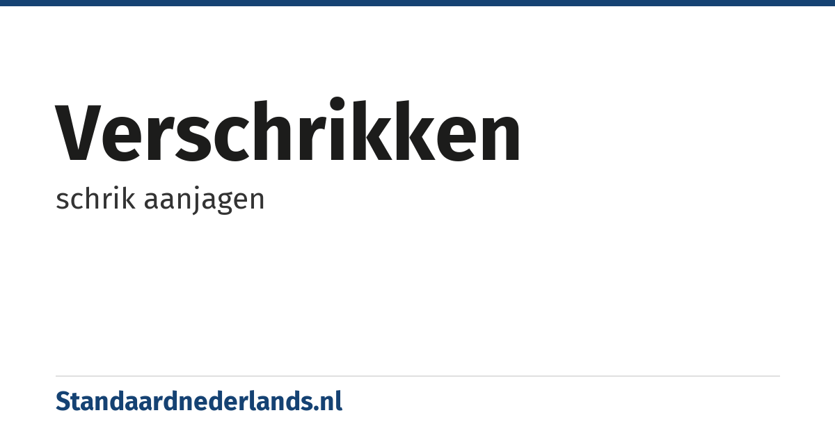 verschrikken: schrik aanjagen