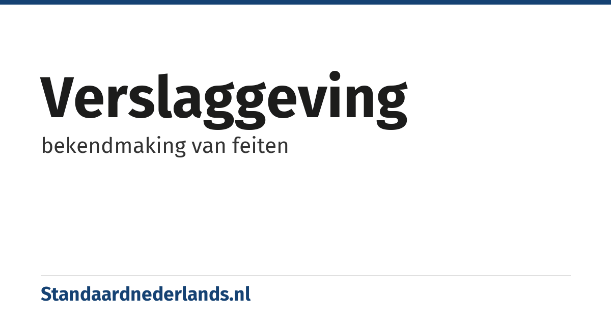 verslaggeving: bekendmaking van feiten