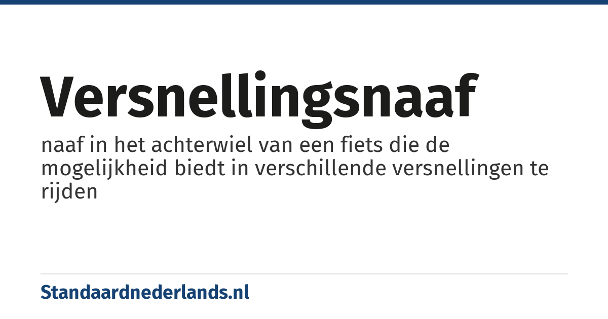 versnellingsnaaf: naaf in het achterwiel van een fiets die de mogelijkheid biedt in verschillende versnellingen te rijden