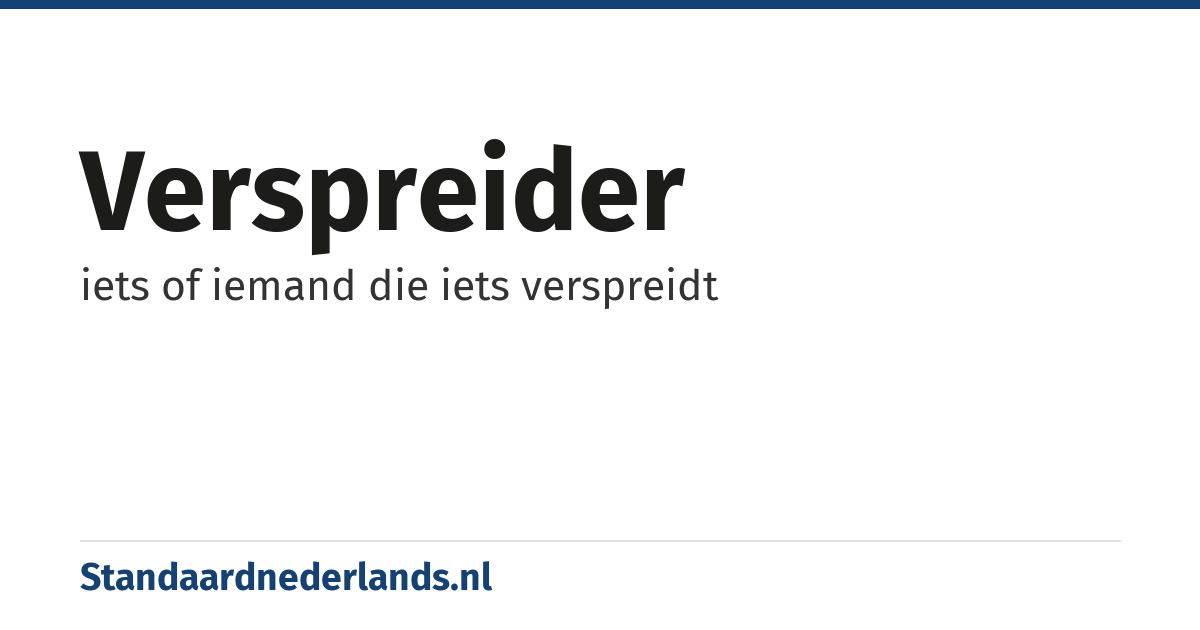 verspreider: iets of iemand die iets verspreidt