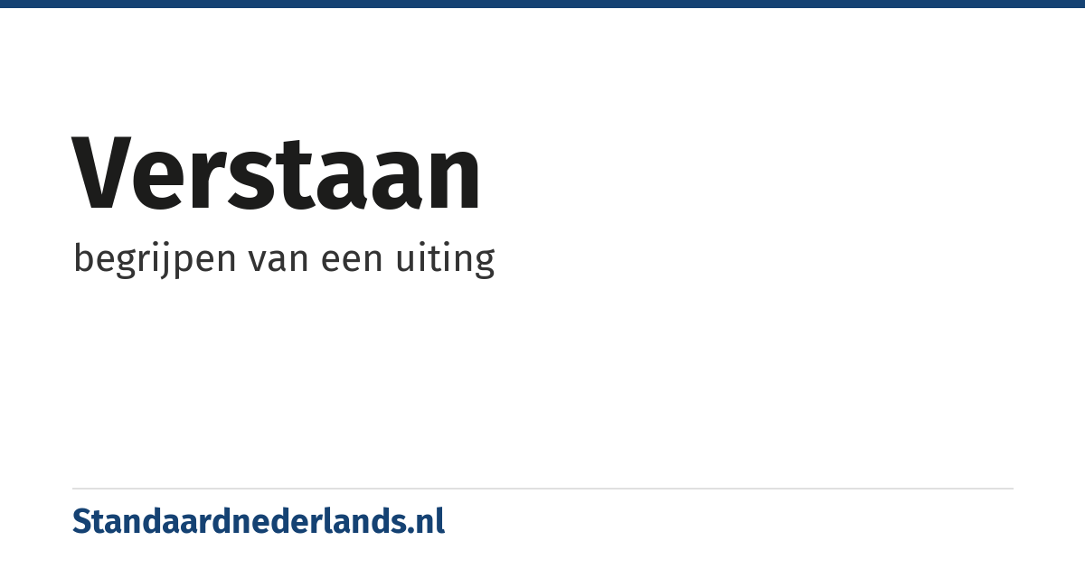 verstaan: begrijpen van een uiting