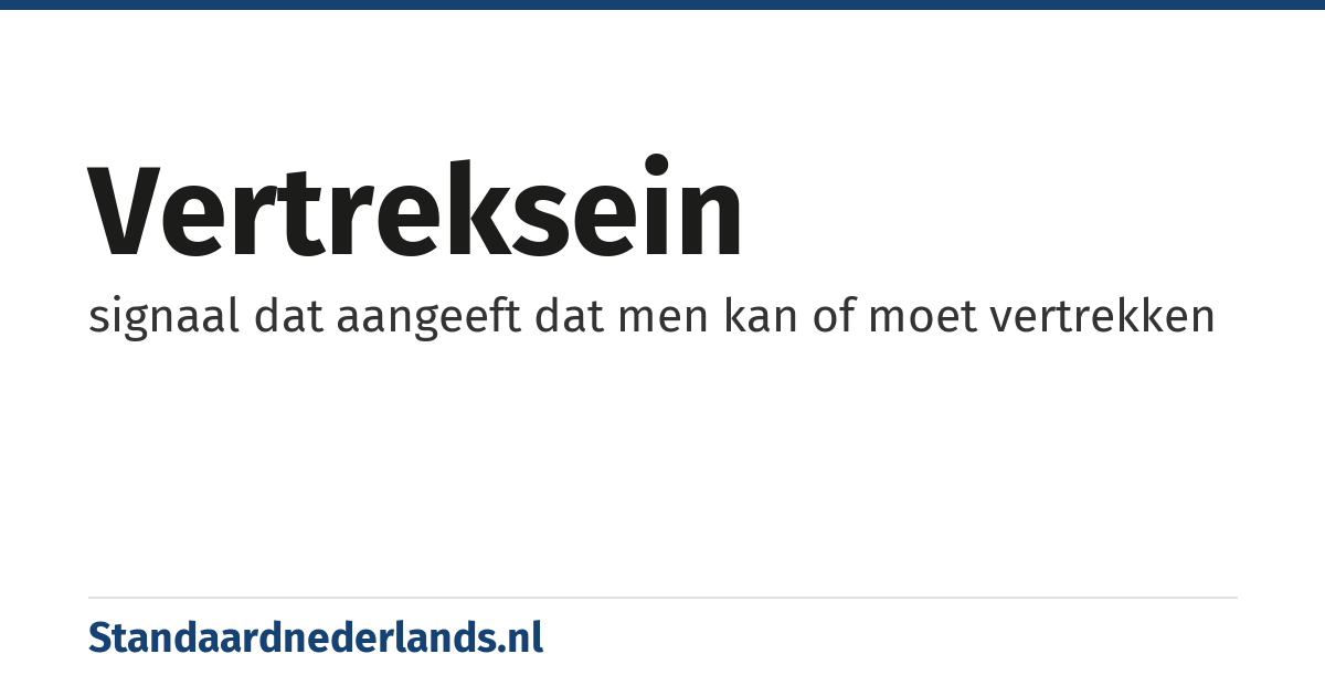 vertreksein: signaal dat aangeeft dat men kan of moet vertrekken