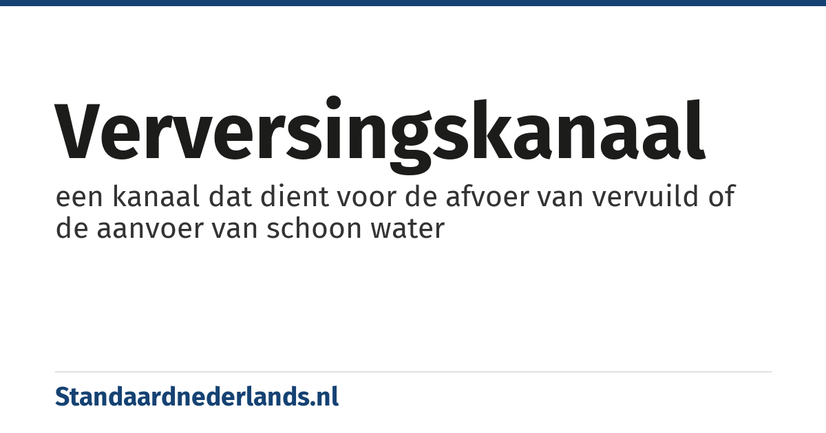verversingskanaal: een kanaal dat dient voor de afvoer van vervuild of de aanvoer van schoon water