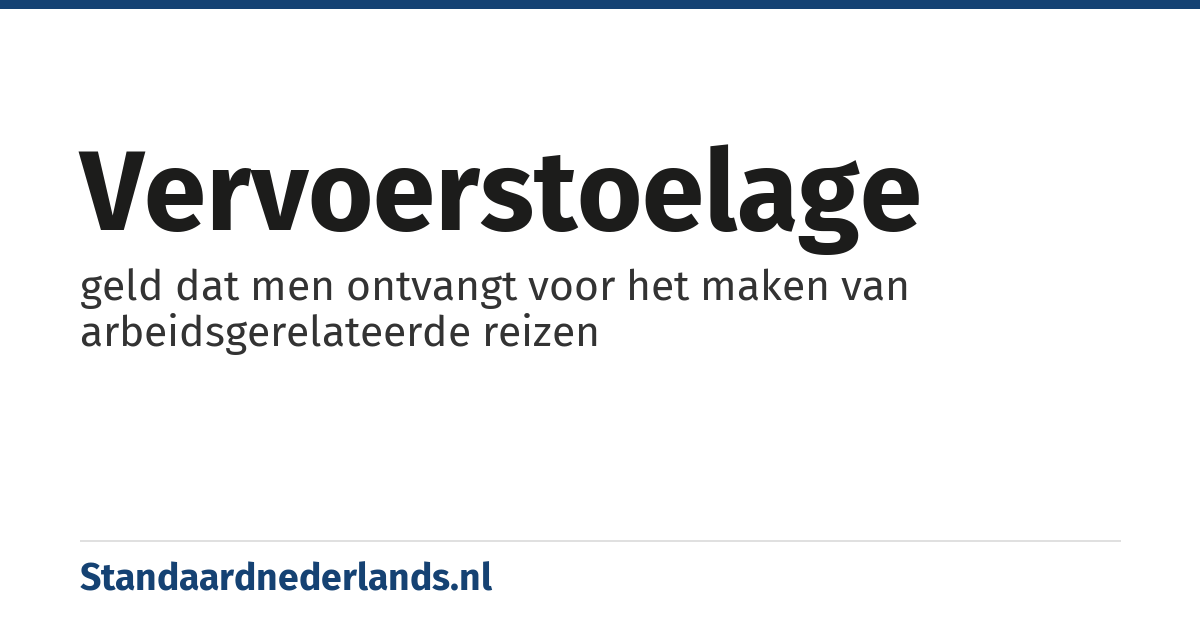 vervoerstoelage: geld dat men ontvangt voor het maken van arbeidsgerelateerde reizen
