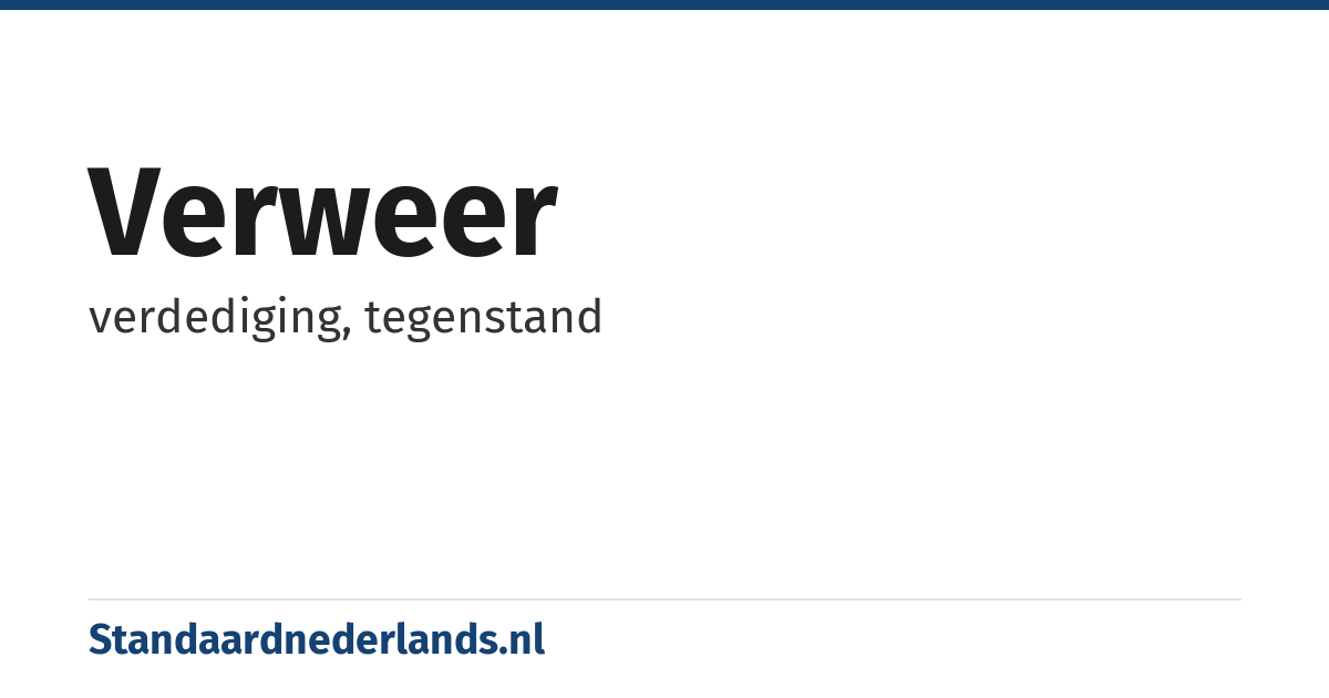verweer: verdediging, tegenstand