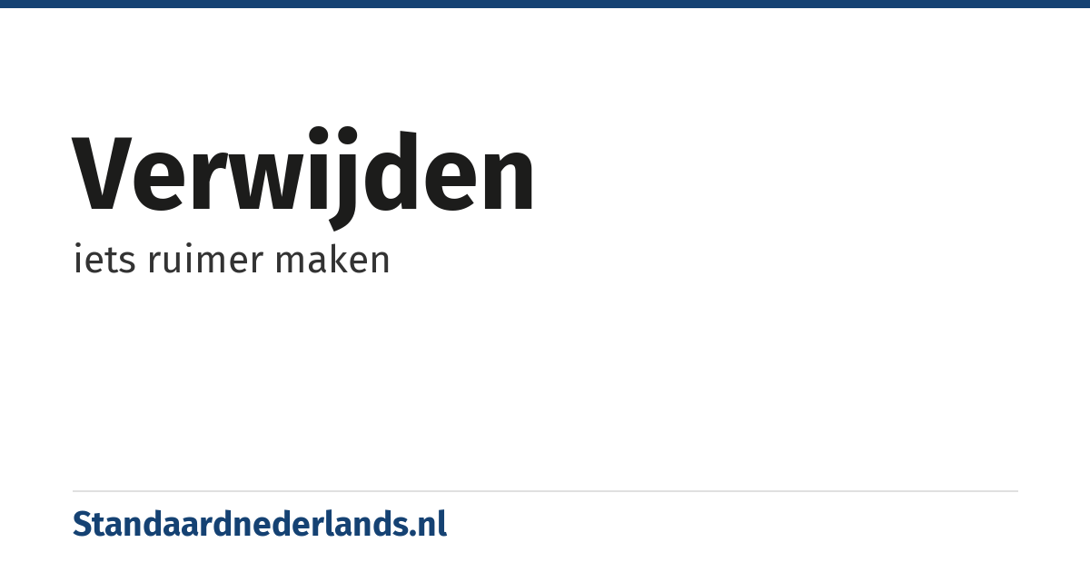 verwijden: iets ruimer maken