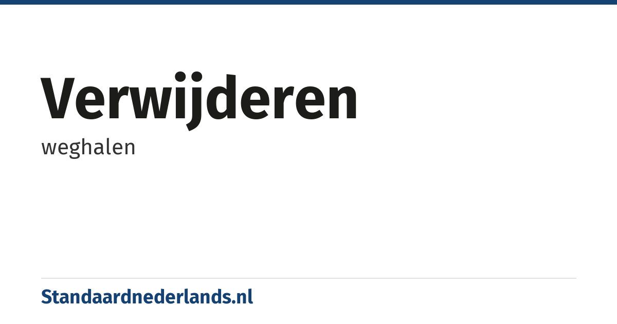 verwijderen: weghalen