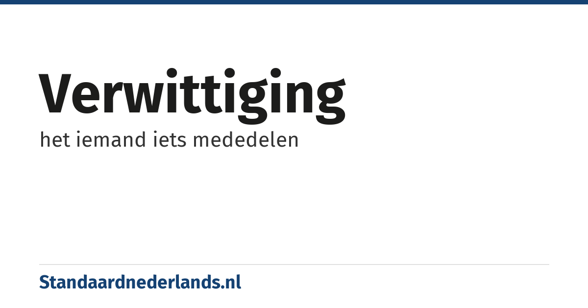 verwittiging: het iemand iets mededelen