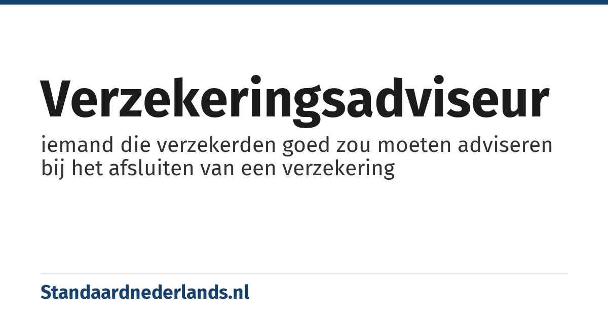 verzekeringsadviseur: iemand die verzekerden goed zou moeten adviseren bij het afsluiten van een verzekering