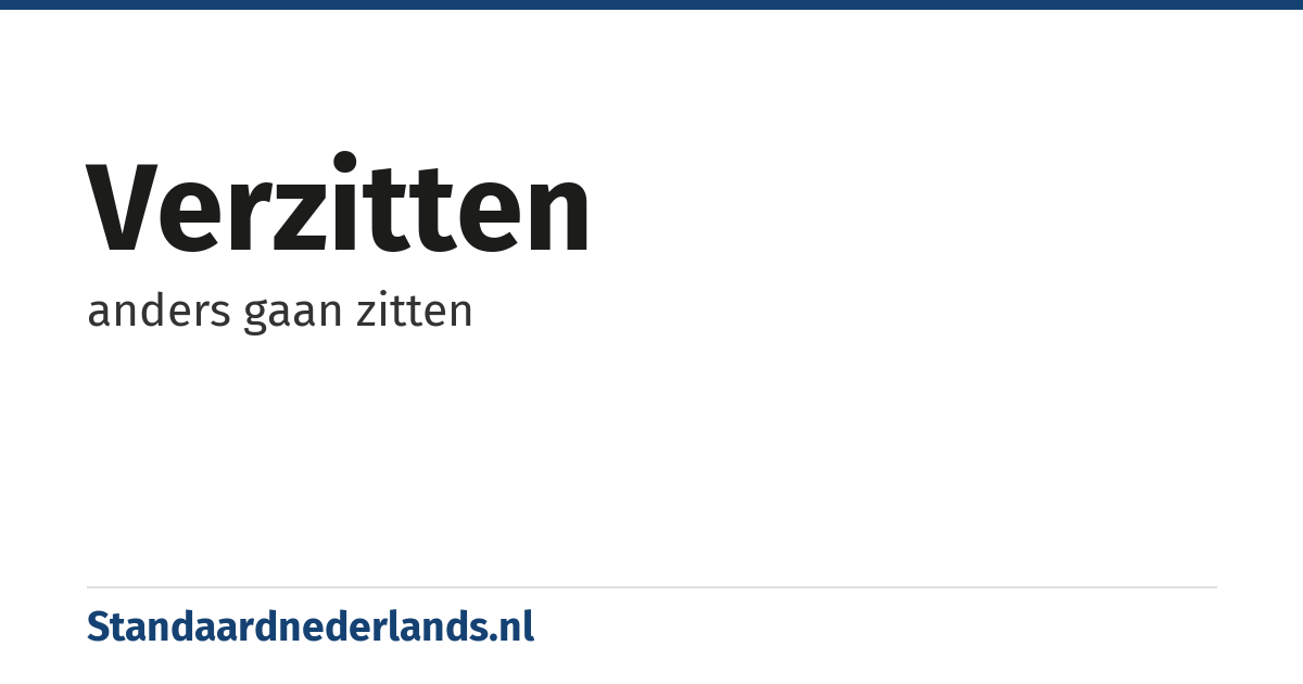 verzitten: anders gaan zitten