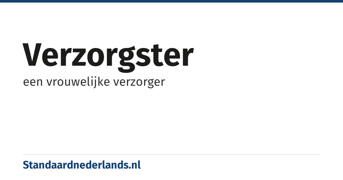 verzorgster: een vrouwelijke verzorger