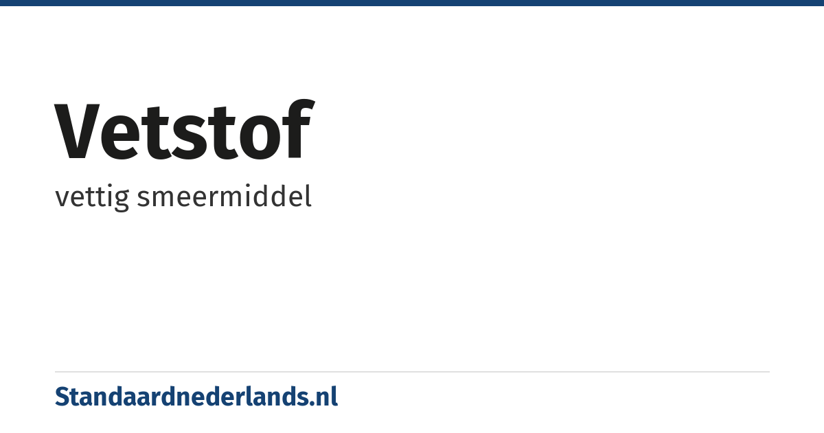 vetstof: vettig smeermiddel