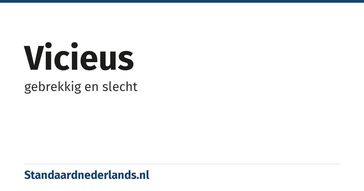 vicieus: gebrekkig en slecht
