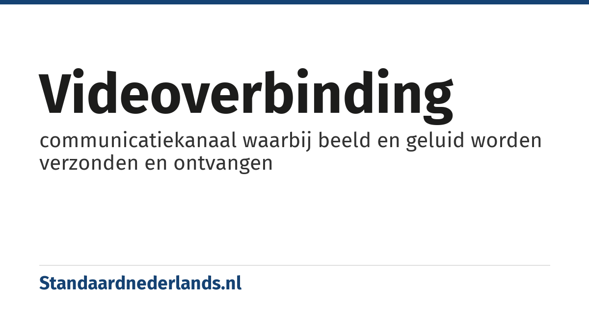 videoverbinding: communicatiekanaal waarbij beeld en geluid worden verzonden en ontvangen