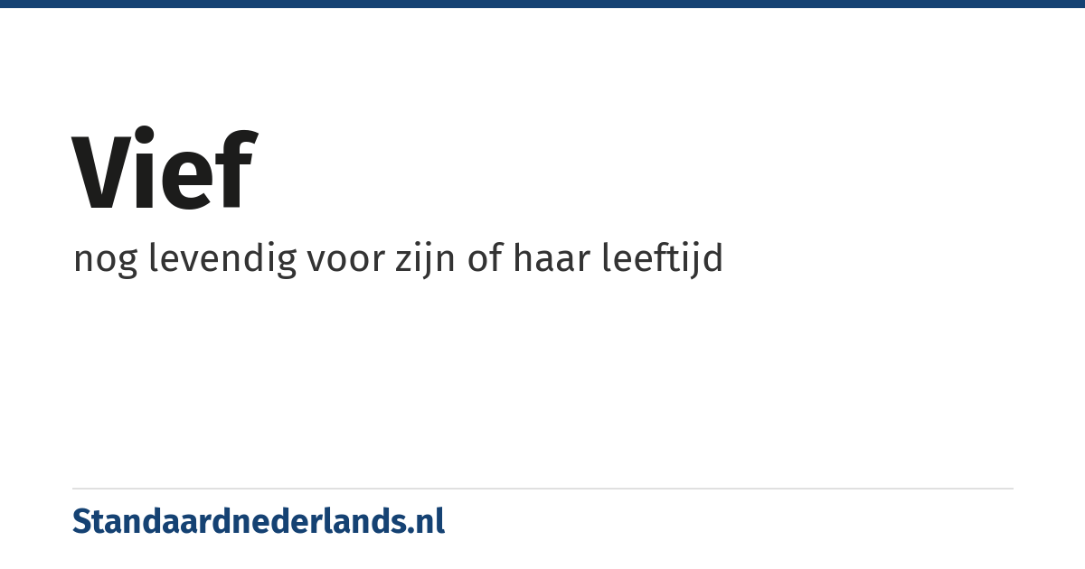 vief: nog levendig voor zijn of haar leeftijd