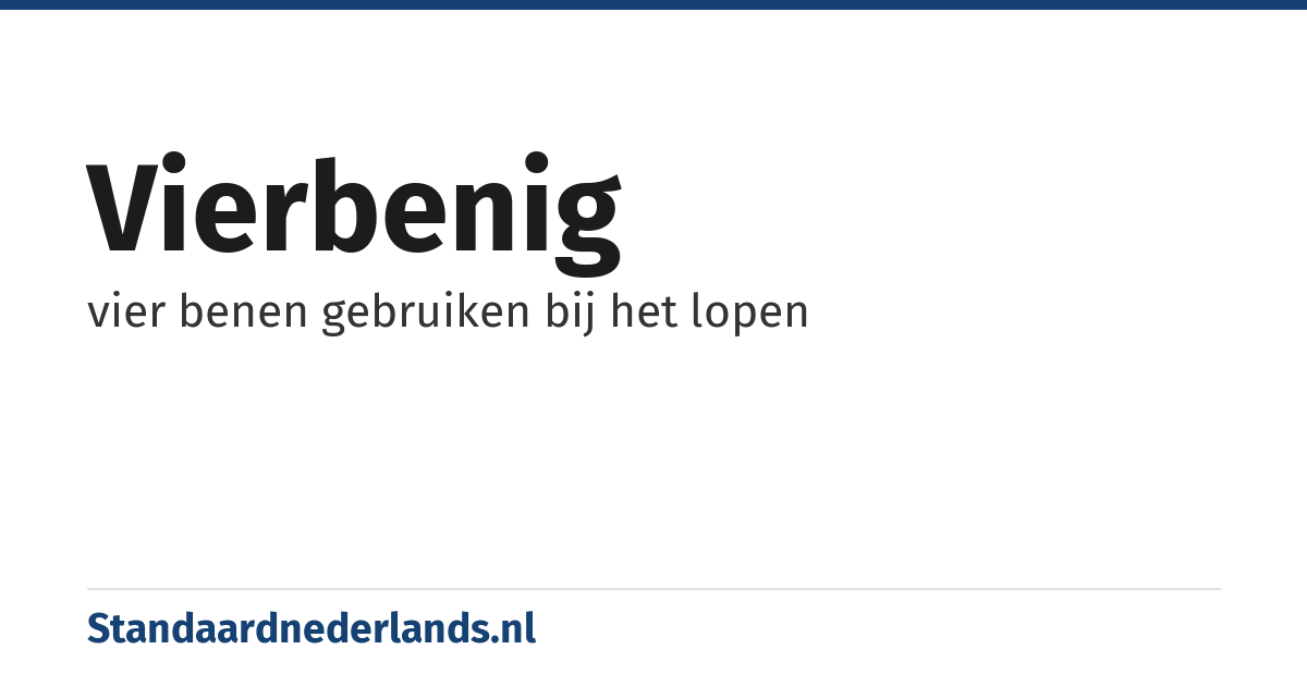 vierbenig: vier benen gebruiken bij het lopen