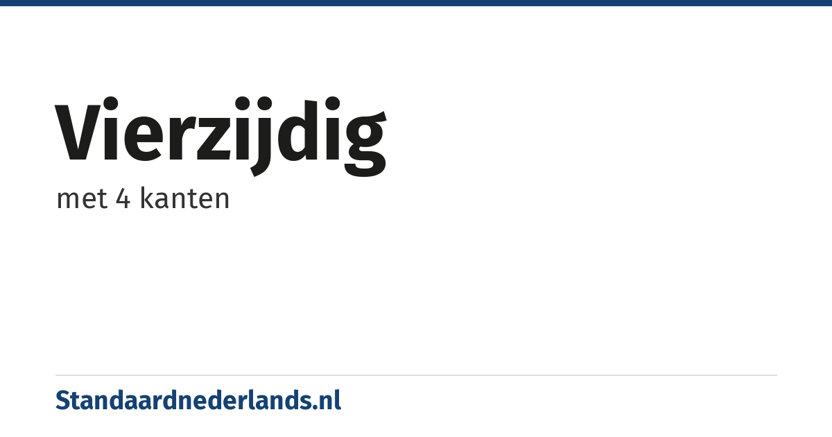 vierzijdig: met 4 kanten