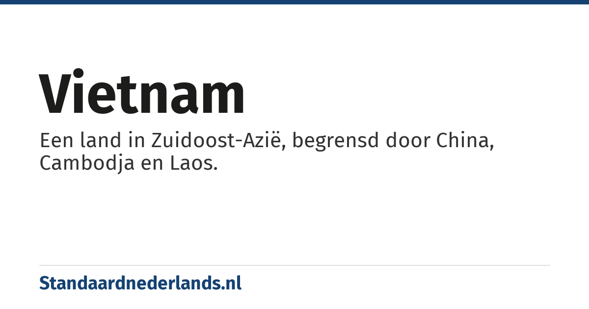 Vietnam: land in Zuidoost-Azië begrensd door China, Cambodja en Laos