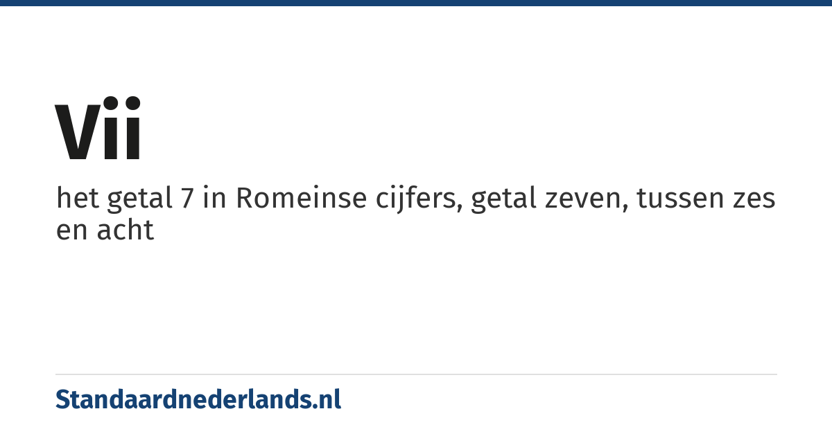 VII: het getal 7 in Romeinse cijfers, getal zeven, tussen zes en acht