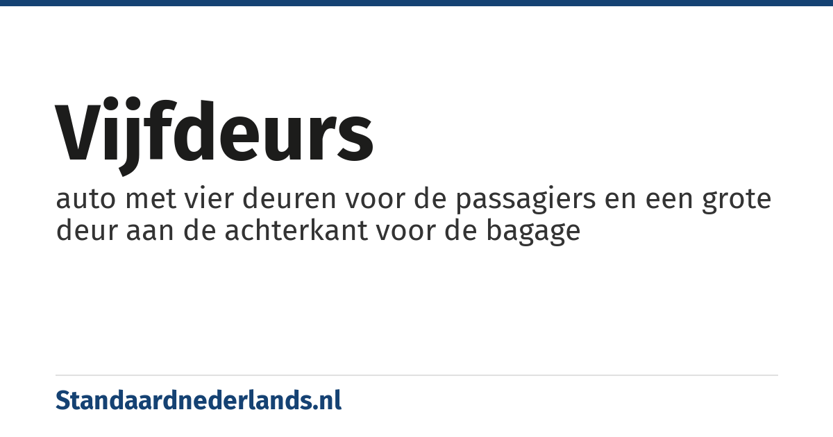 vijfdeurs: auto met vier deuren voor de passagiers en een grote deur aan de achterkant voor de bagage