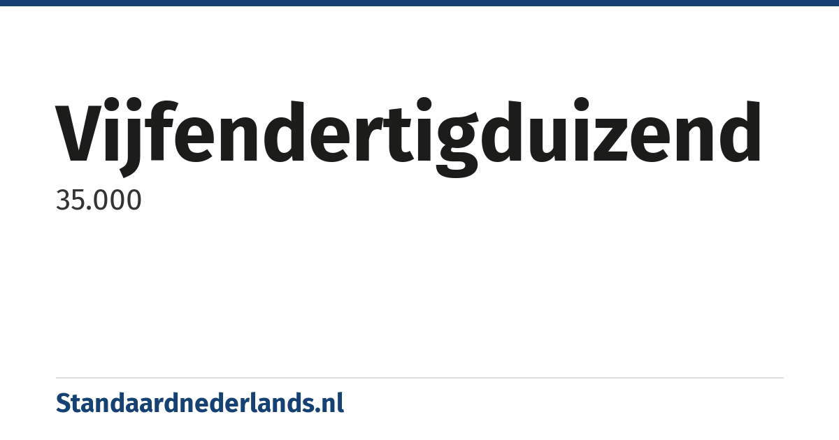 vijfendertigduizend: 35.000