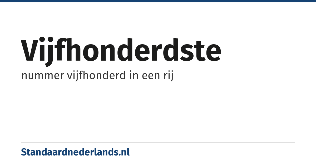 vijfhonderdste: nummer vijfhonderd in een rij