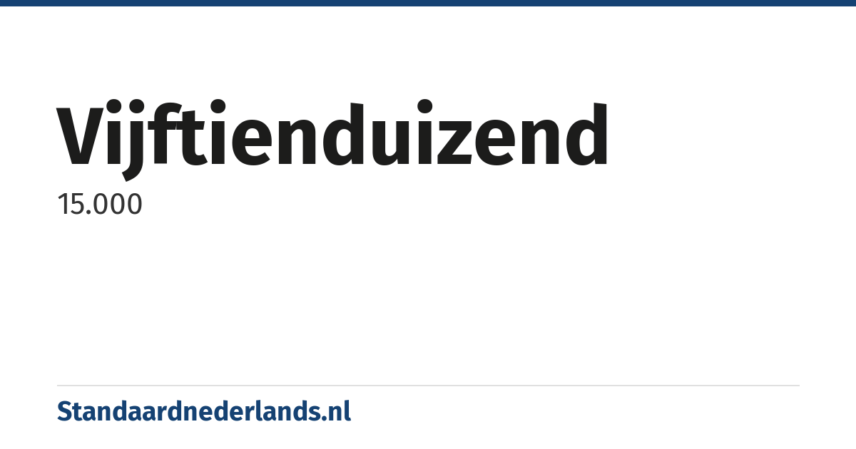 vijftienduizend: 15.000