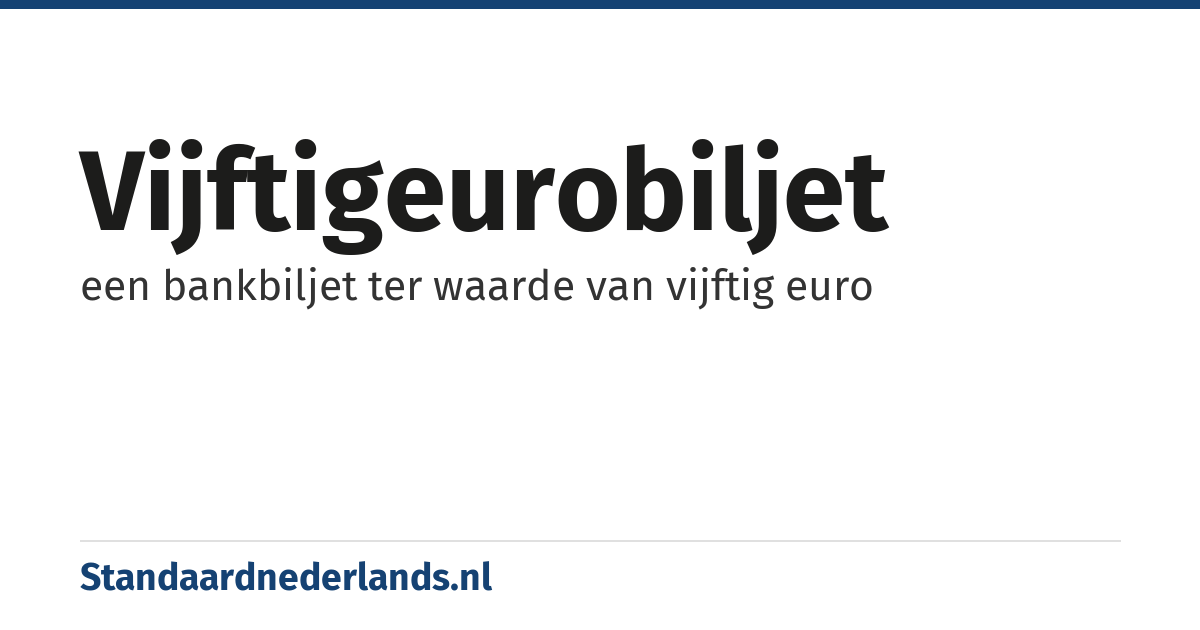 vijftigeurobiljet: een bankbiljet ter waarde van vijftig euro