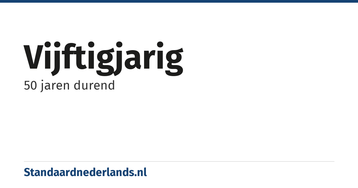 vijftigjarig: 50 jaren durend