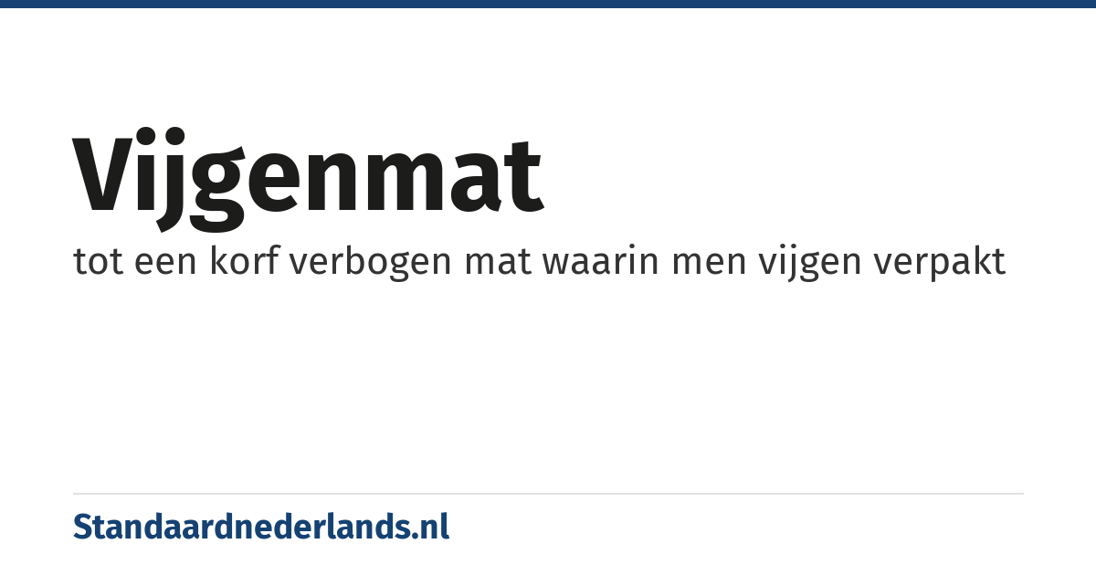 vijgenmat: tot een korf verbogen mat waarin men vijgen verpakt