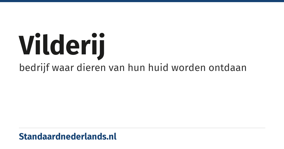vilderij: bedrijf waar dieren van hun huid worden ontdaan