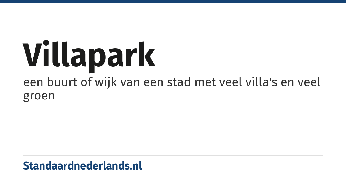 villapark: een buurt of wijk van een stad met veel villa's en veel groen