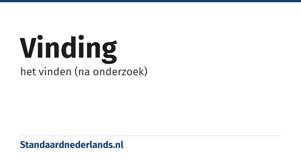 vinding: het vinden (na onderzoek)