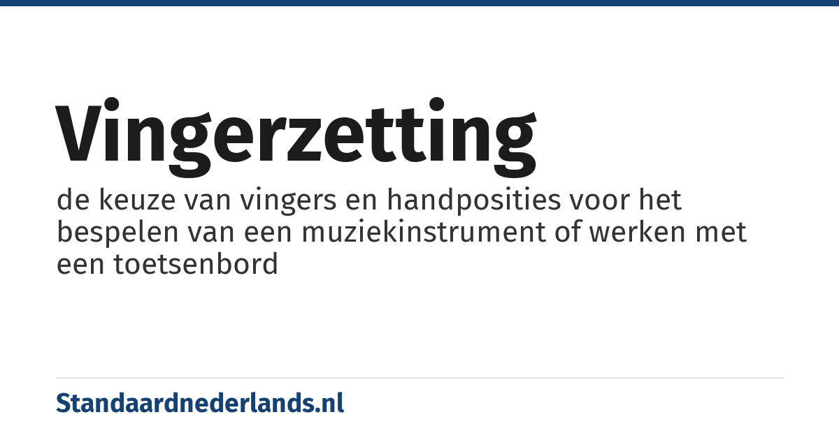 vingerzetting: de keuze van vingers en handposities voor het bespelen van een muziekinstrument of werken met een toetsenbord