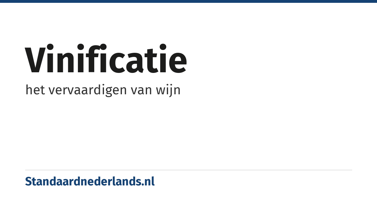 vinificatie: het vervaardigen van wijn