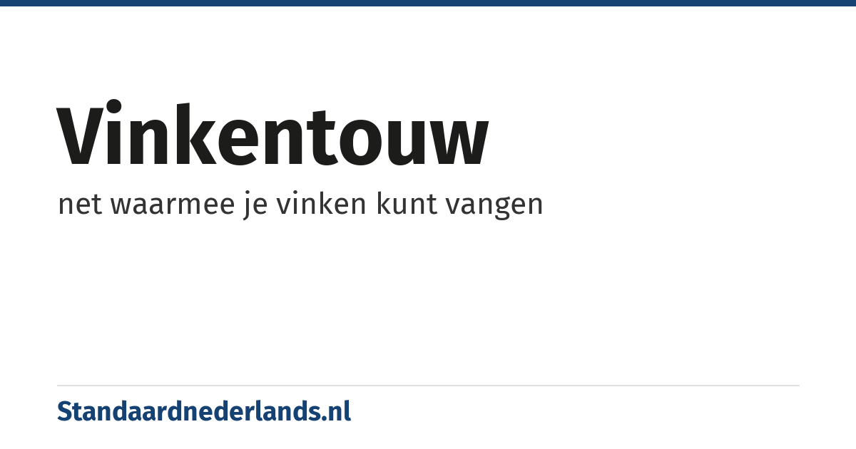 vinkentouw: net waarmee je vinken kunt vangen
