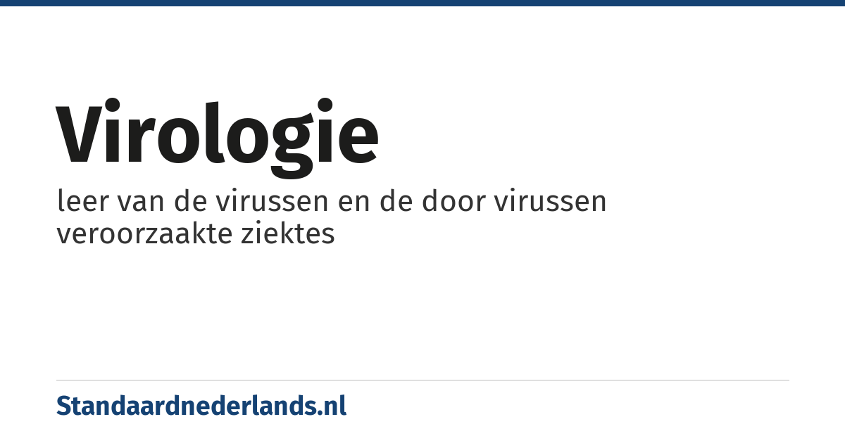 virologie: leer van de virussen en de door virussen veroorzaakte ziektes