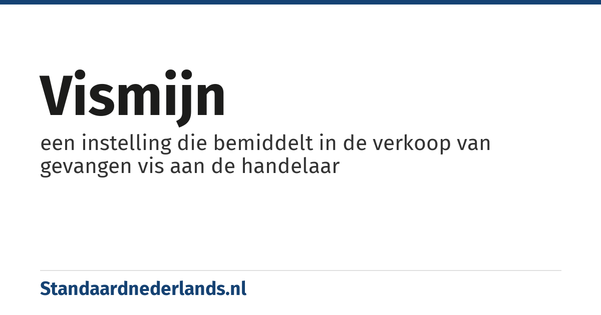 vismijn: een instelling die bemiddelt in de verkoop van gevangen vis aan de handelaar