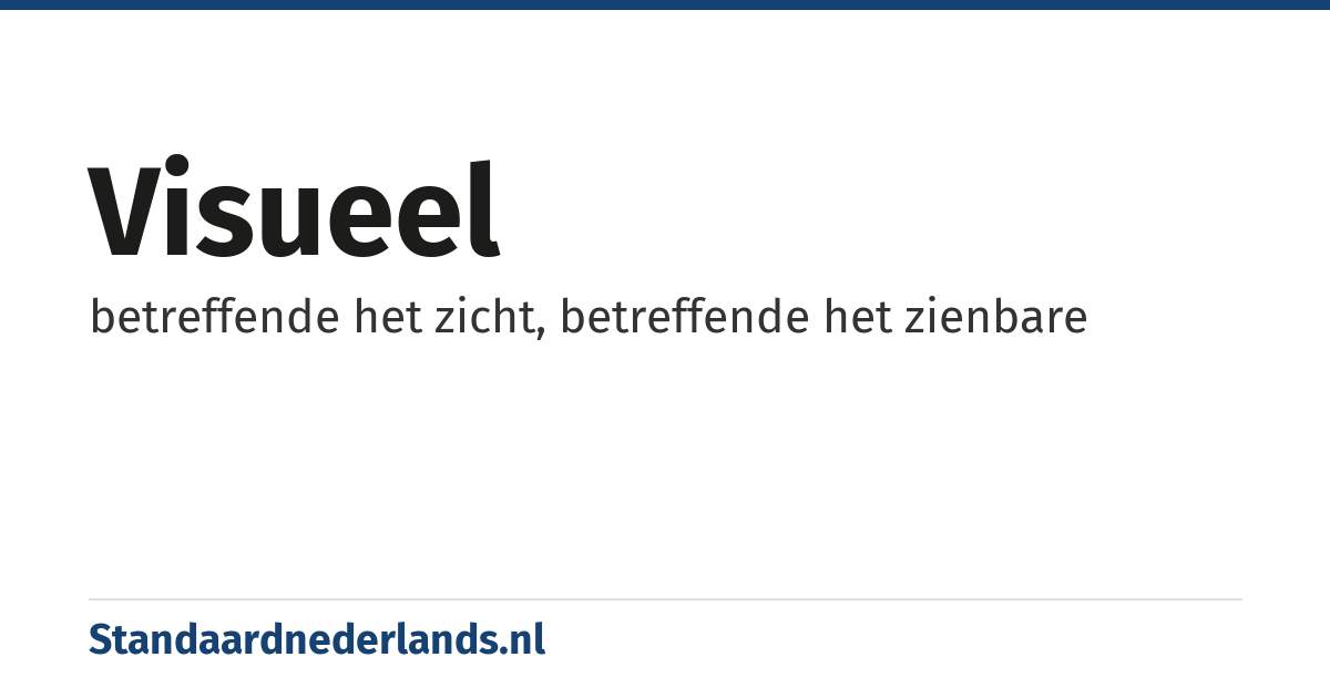 visueel: betreffende het zicht, betreffende het zienbare